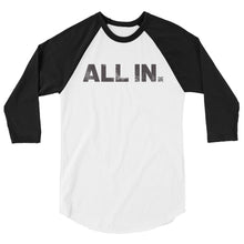 Load image into Gallery viewer, All In 3/4 sleeve raglan shirt