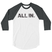Load image into Gallery viewer, All In 3/4 sleeve raglan shirt