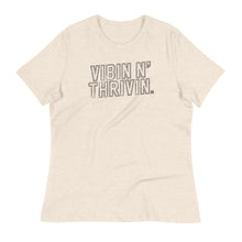 Load image into Gallery viewer, Vibin N' Thrivin Women's Relaxed T-Shirt
