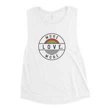Load image into Gallery viewer, More Love, Love More Ladies’ Muscle Tank