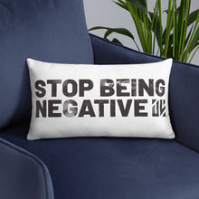 Load image into Gallery viewer, Stop Being Negative Basic Pillow
