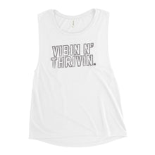 Load image into Gallery viewer, Vibin N&#39; Thrivin Ladies’ Muscle Tank
