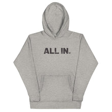 Load image into Gallery viewer, All In Unisex Hoodie
