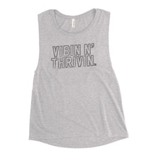 Load image into Gallery viewer, Vibin N&#39; Thrivin Ladies’ Muscle Tank
