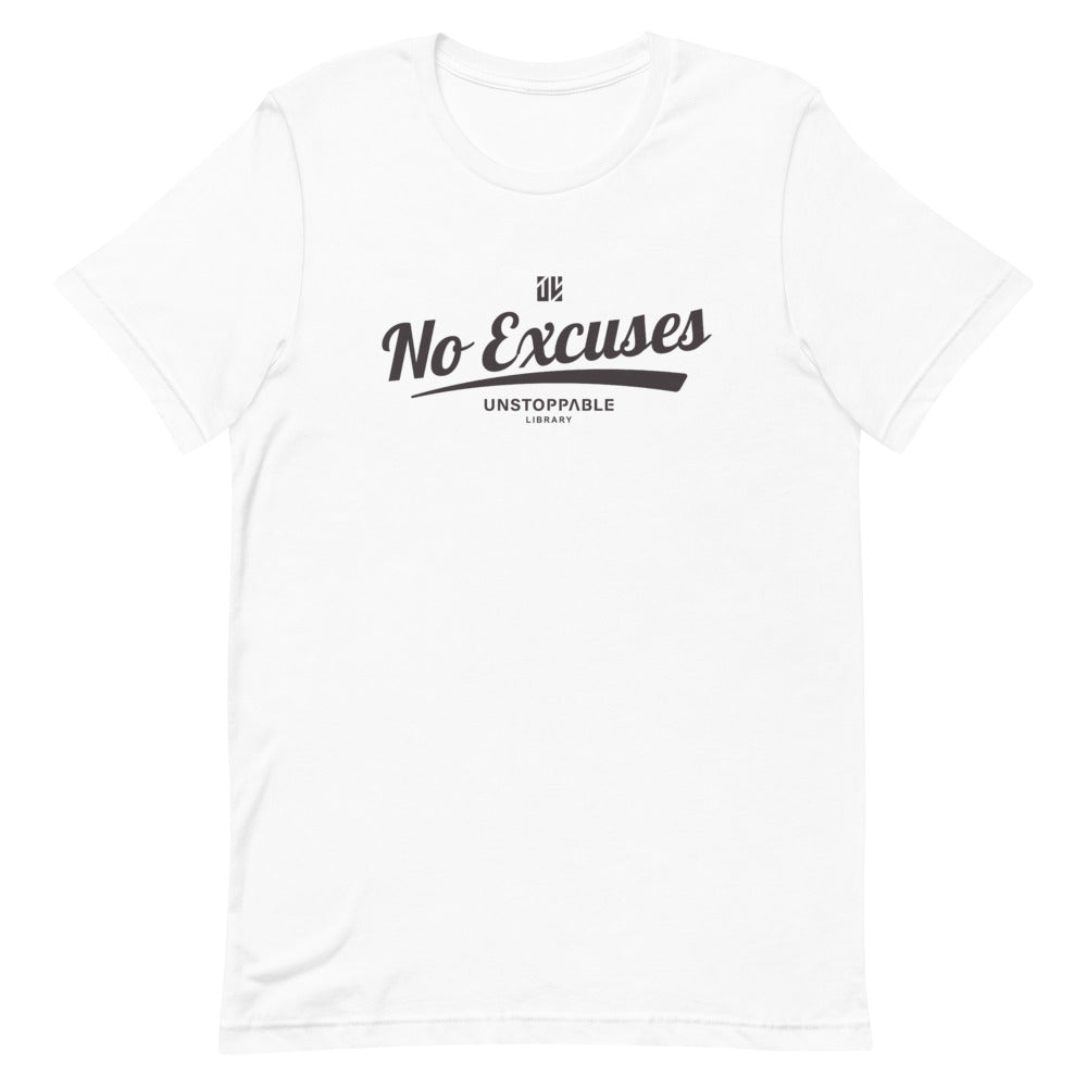 No Excuses Short-Sleeve Unisex T-Shirt