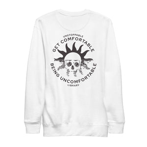 Get Comfortable Being Uncomfortable Unisex Fleece Pullover