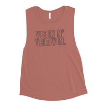 Load image into Gallery viewer, Vibin N&#39; Thrivin Ladies’ Muscle Tank
