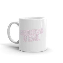 Load image into Gallery viewer, Kindness Is Rad Mug
