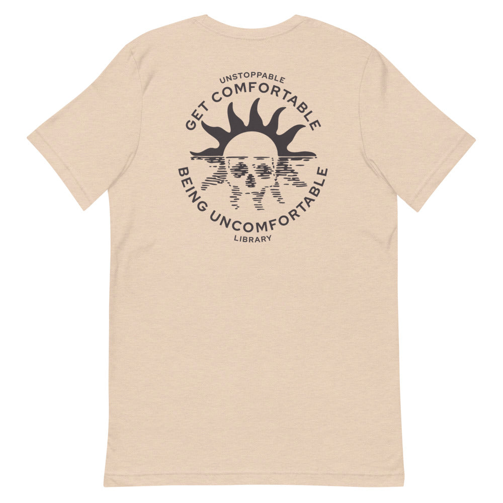 Get Comfortable Being Uncomfortable Short-Sleeve Unisex T-Shirt