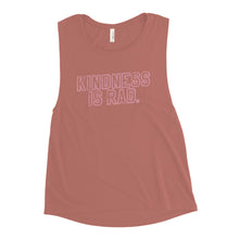 Load image into Gallery viewer, Kindness Is Rad Ladies’ Muscle Tank
