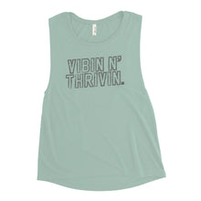 Load image into Gallery viewer, Vibin N&#39; Thrivin Ladies’ Muscle Tank
