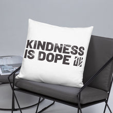 Load image into Gallery viewer, Kindness is Dope Basic Pillow
