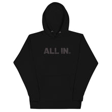 Load image into Gallery viewer, All In Unisex Hoodie
