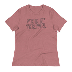 Vibin N' Thrivin Women's Relaxed T-Shirt
