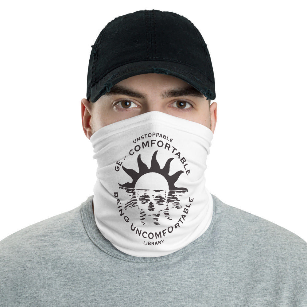 Get Comfortable Being Uncomfortable Neck Gaiter