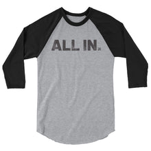 Load image into Gallery viewer, All In 3/4 sleeve raglan shirt
