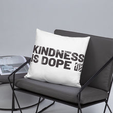 Load image into Gallery viewer, Kindness is Dope Basic Pillow
