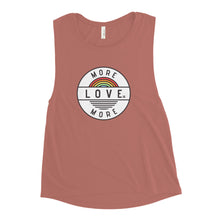 Load image into Gallery viewer, More Love, Love More Ladies’ Muscle Tank
