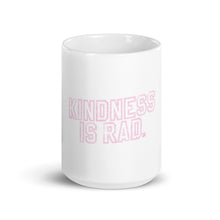 Load image into Gallery viewer, Kindness Is Rad Mug

